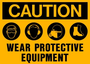 Caution - Eye, Ear, Respirator, Foot Protection